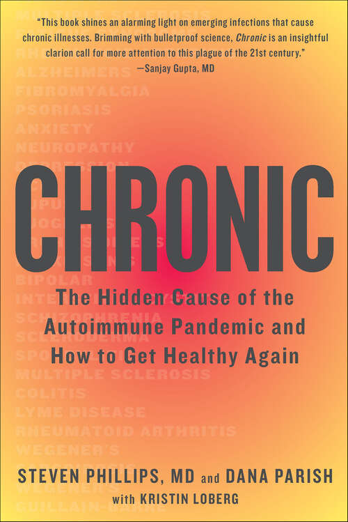 Book cover of Chronic: The Hidden Cause of the Autoimmune Epidemic and How to Get Healthy Again
