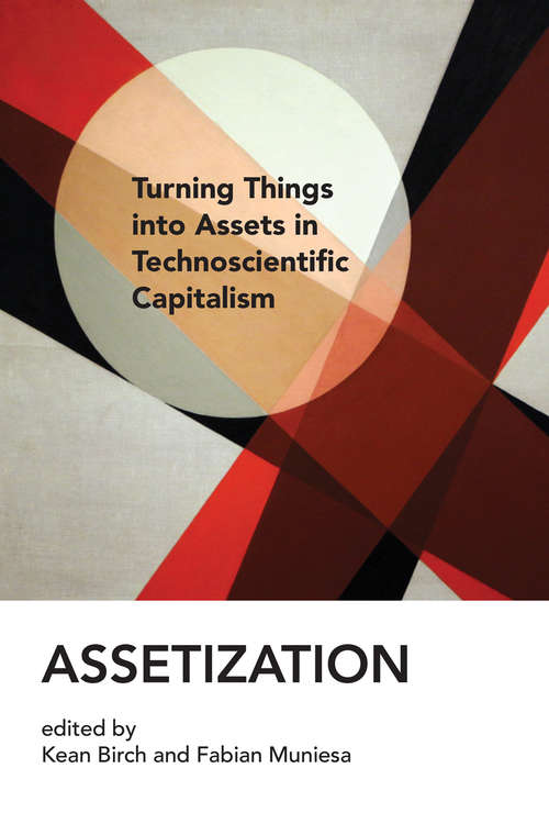 Book cover of Assetization: Turning Things into Assets in Technoscientific Capitalism (Inside Technology)