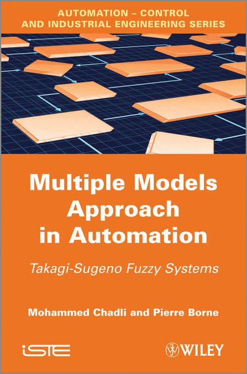 Book cover of Multiple Models Approach in Automation: Takagi-Sugeno Fuzzy Systems (Wiley-iste Ser.)