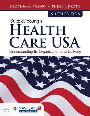 Book cover of Sultz & Youngs Health Care USA: Understanding Its Organization and Delivery (Ninth Edition)