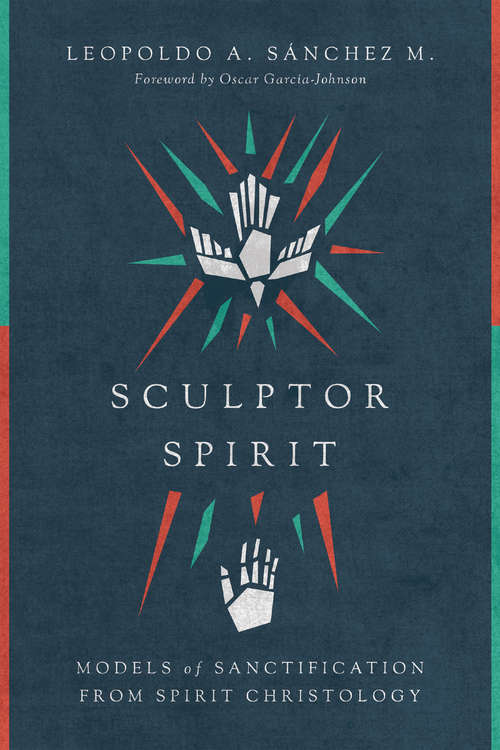 Book cover of Sculptor Spirit: Models of Sanctification from Spirit Christology