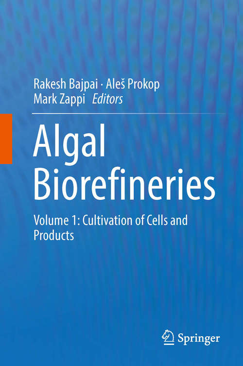 Book cover of Algal Biorefineries: Volume 1: Cultivation of Cells and Products