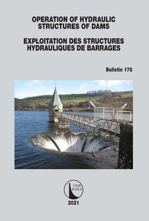 Book cover of Operation of Hydraulic Structures of Dams / Exploitation des Structures Hydrauliques de Barrages: Bulletin 178 (ICOLD Bulletins Series #178)