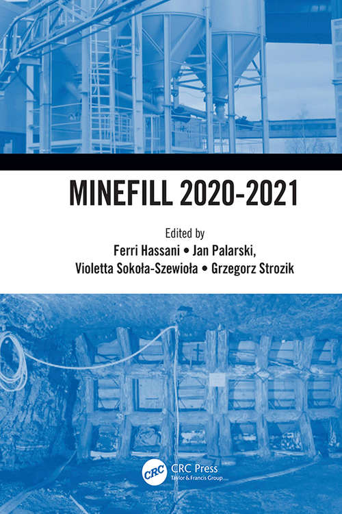 Book cover of Minefill 2020-2021: Proceedings of the 13th International Symposium on Mining with Backfill, 25-28 May 2021, Katowice, Poland