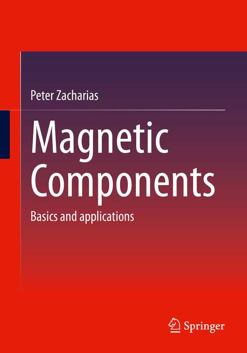 Book cover of Magnetic Components: Basics and applications (1st ed. 2022)