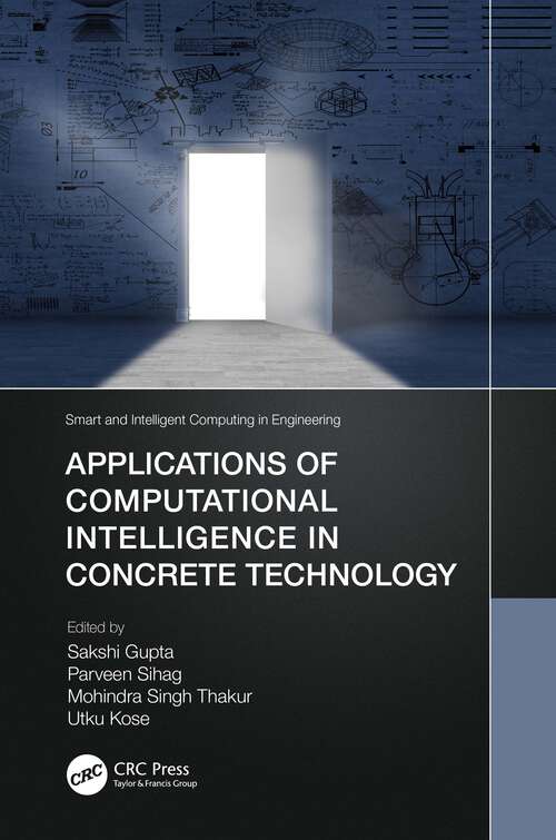 Book cover of Applications of Computational Intelligence in Concrete Technology (Smart and Intelligent Computing in Engineering)