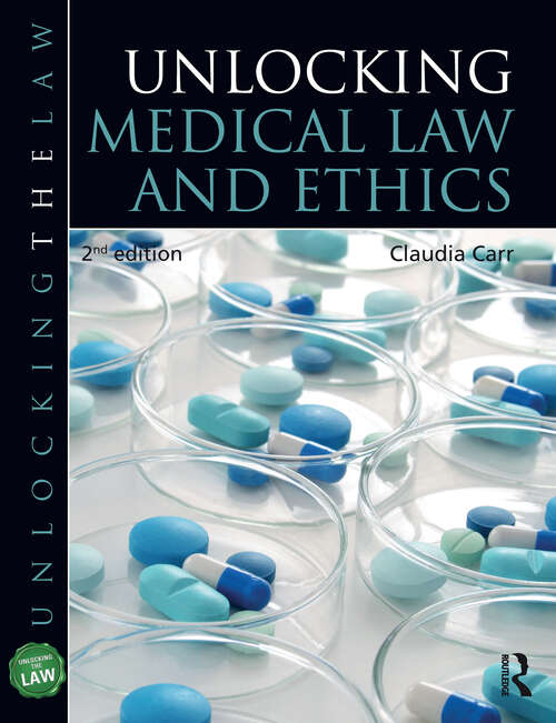 Book cover of Unlocking Medical Law and Ethics 2e (2) (Unlocking the Law)