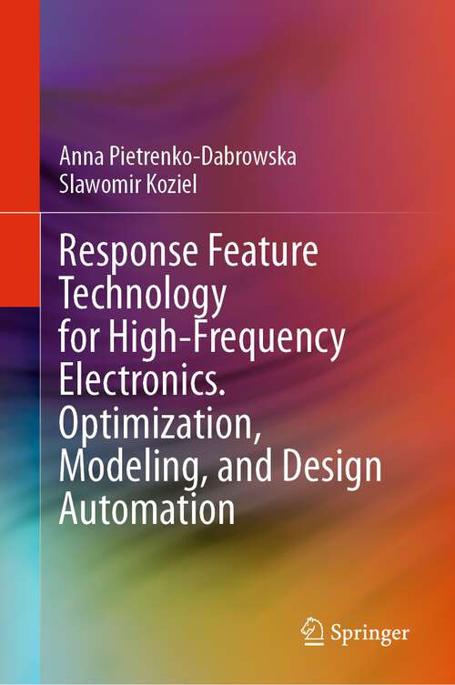 Book cover of Response Feature Technology for High-Frequency Electronics. Optimization, Modeling, and Design Automation (1st ed. 2024)