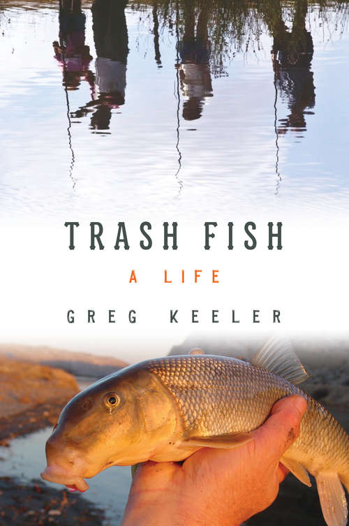 Book cover of Trash Fish: A Life