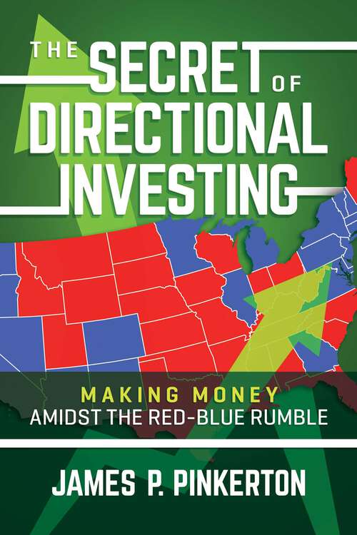 Book cover of The Secret of Directional Investing: Making Money Amidst the Red-Blue Rumble