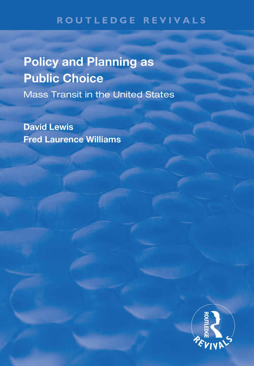 Book cover of Policy and Planning as Public Choice: Mass Transit in the United States (Routledge Revivals)