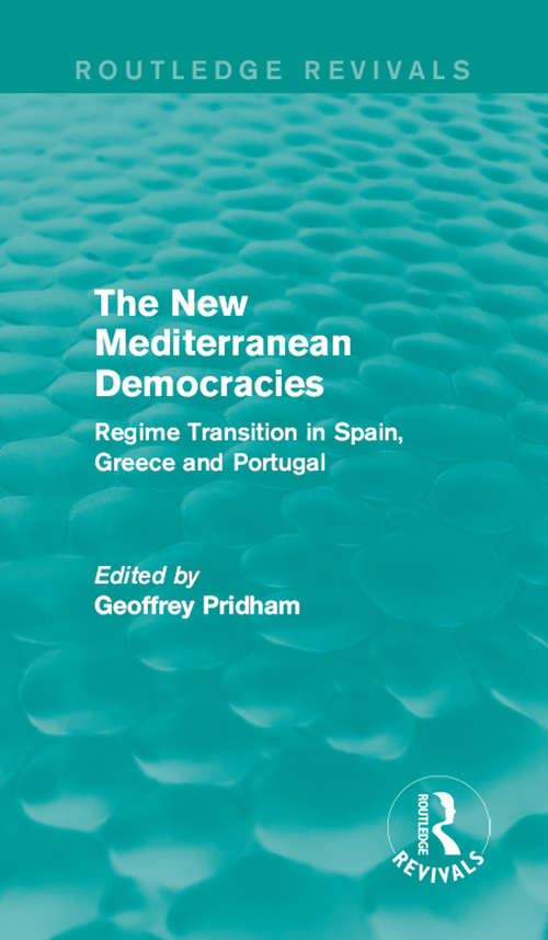 Book cover of The New Mediterranean Democracies: Regime Transition in Spain, Greece and Portugal (Routledge Revivals)