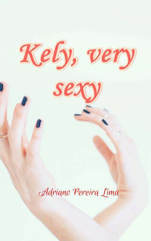 Book cover of Kely,Very Sexy