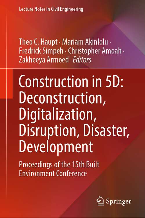 Book cover of Construction in 5D: Proceedings of the 15th Built Environment Conference (1st ed. 2023) (Lecture Notes in Civil Engineering #245)