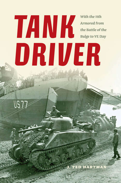 Book cover of Tank Driver: With the 11th Armored from the Battle of the Bulge to VE Day