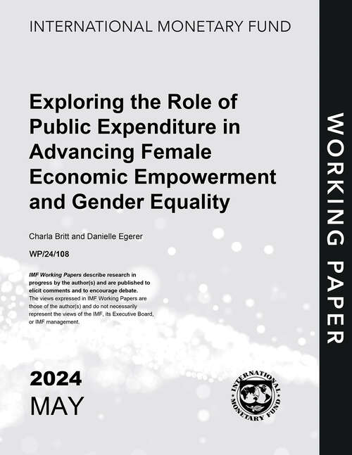 Book cover of Exploring the Role of Public Expenditure in Advancing Female Economic Empowerment and Gender Equality (Imf Working Papers)