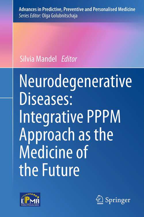 Book cover of Neurodegenerative Diseases: Integrative PPPM Approach as the Medicine of the Future