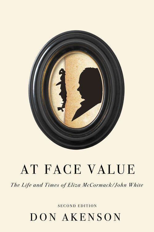 Book cover of At Face Value, Second Edition: The Life and Times of Eliza McCormack/John White (Second edition)