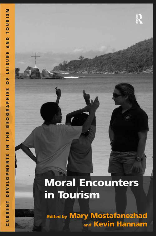 Book cover of Moral Encounters in Tourism (Current Developments In The Geographies Of Leisure And Tourism Ser.)
