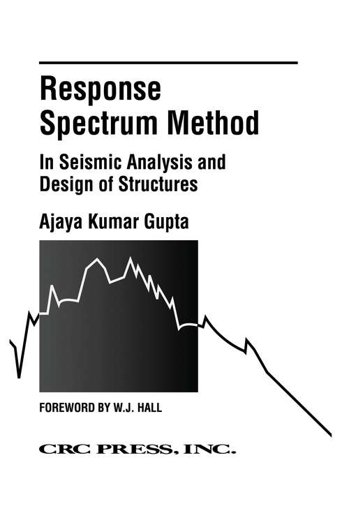 Book cover of Response Spectrum Method in Seismic Analysis and Design of Structures: In Seismic Analysis Of Structural Systems And Components, Second Edition (2) (New Directions In Civil Engineering Ser.)