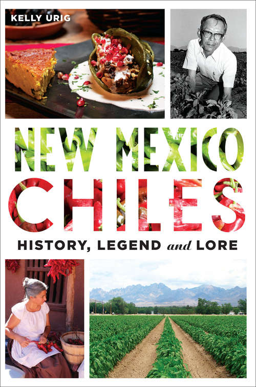 Book cover of New Mexico Chiles: History, Legend and Lore (American Palate)