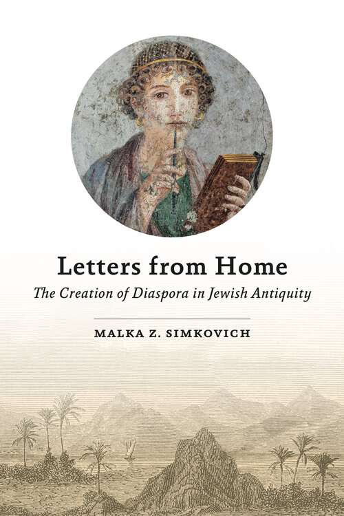 Book cover of Letters from Home: The Creation of Diaspora in Jewish Antiquity