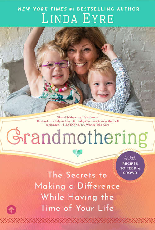 Book cover of Grandmothering: The Secrets to Making a Difference While Having the Time of Your Life