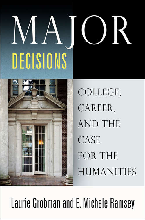 Book cover of Major Decisions: College, Career, and the Case for the Humanities