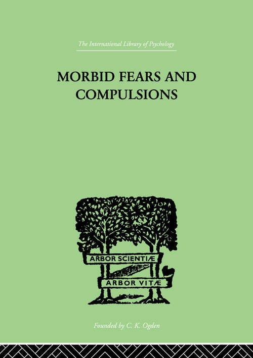 Book cover of Morbid Fears And Compulsions: THEIR PSYCHOLOGY AND PSYCHOANALYTIC TREATMENT