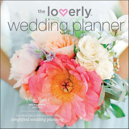 Book cover of The Loverly Wedding Planner: The Modern Couple's Guide to Simplified Wedding Planning