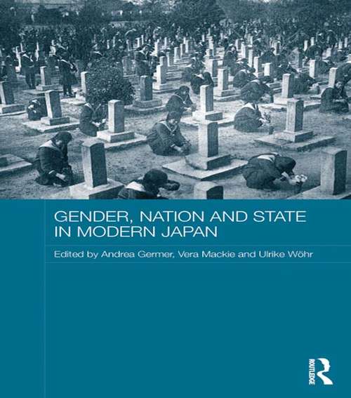 Book cover of Gender, Nation and State in Modern Japan (ASAA Women in Asia Series)