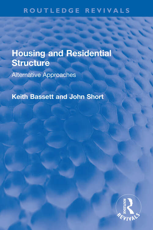 Book cover of Housing and Residential Structure: Alternative Approaches (Routledge Revivals)