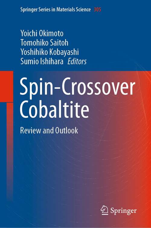 Book cover of Spin-Crossover Cobaltite: Review and Outlook (1st ed. 2021) (Springer Series in Materials Science #305)