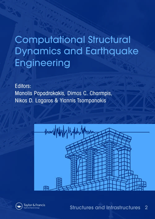 Book cover of Computational Structural Dynamics and Earthquake Engineering: Structures and Infrastructures Book Series, Vol. 2 (Structures and Infrastructures)