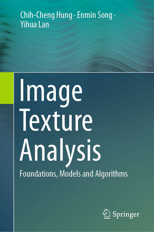Book cover of Image Texture Analysis: Foundations, Models and Algorithms (1st ed. 2019)