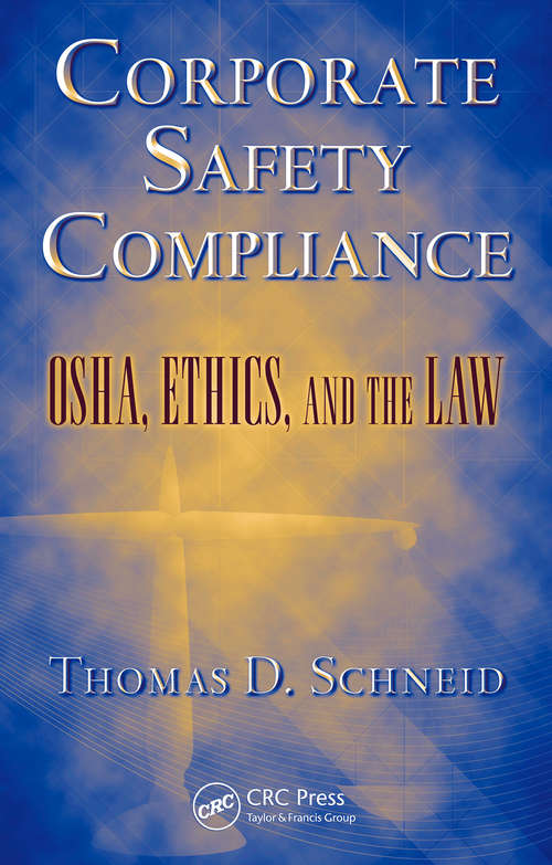 Book cover of Corporate Safety Compliance: OSHA, Ethics, and the Law (Occupational Safety & Health Guide Series)