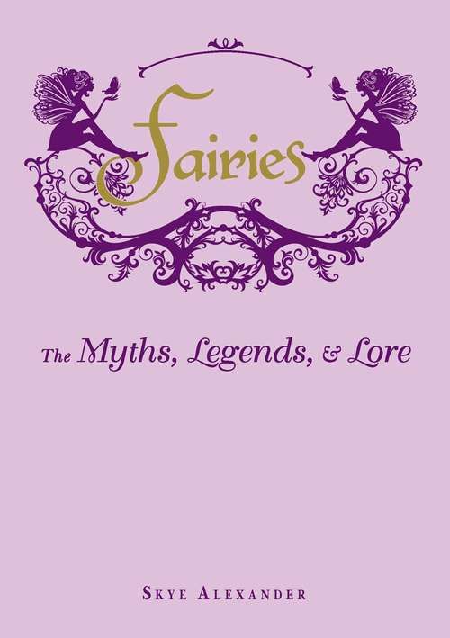 Book cover of Fairies: The Myths, Legends, & Lore (Modern Witchcraft Magic, Spells, Rituals Ser.)