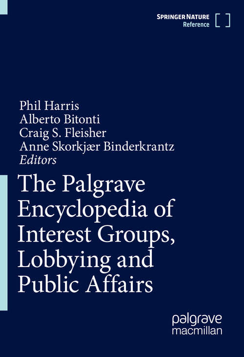 Book cover of The Palgrave Encyclopedia of Interest Groups, Lobbying and Public Affairs (1st ed. 2022)