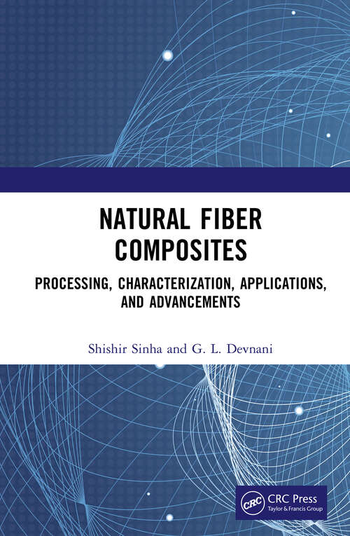 Book cover of Natural Fiber Composites: Processing, Characterization, Applications, and Advancements