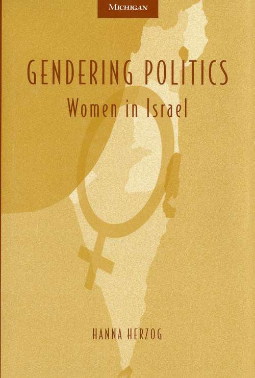 Book cover of Gendering Politics: Women in Israel