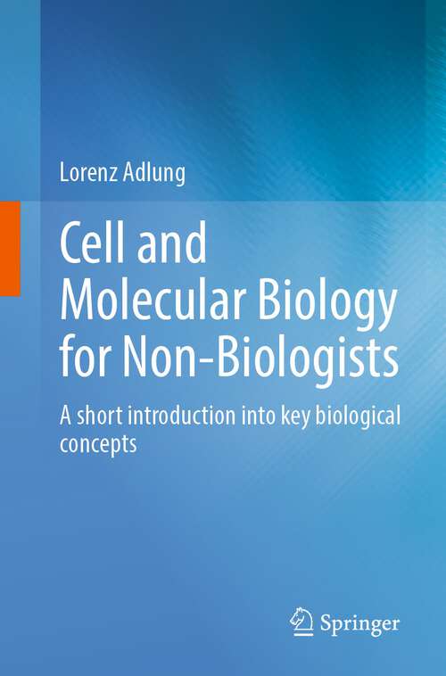 Book cover of Cell and Molecular Biology for Non-Biologists: A short introduction into key biological concepts (1st ed. 2022)