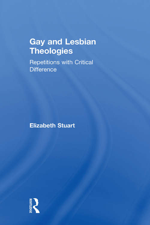 Book cover of Gay and Lesbian Theologies: Repetitions with Critical Difference