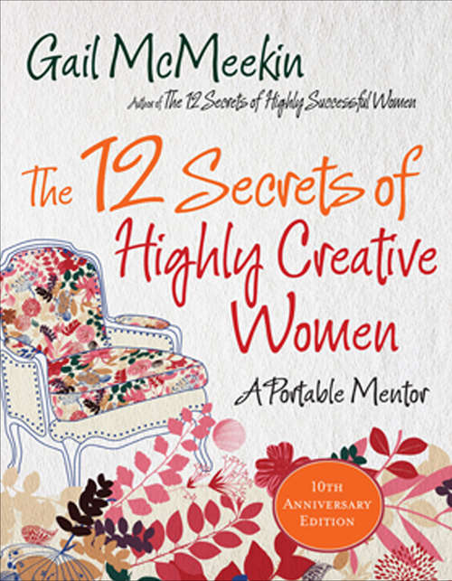 Book cover of The 12 Secrets of Highly Creative Women: A Portable Mentor (10th Anniversary)