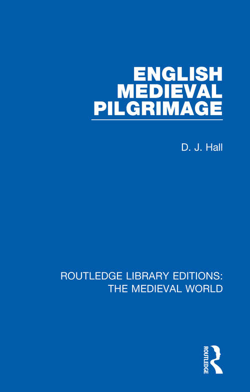 Book cover of English Mediaeval Pilgrimage (Routledge Library Editions: The Medieval World #17)