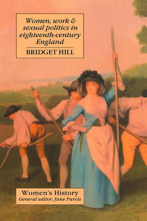 Book cover of Women, Work And Sexual Politics In Eighteenth-Century England (Women's and Gender History)