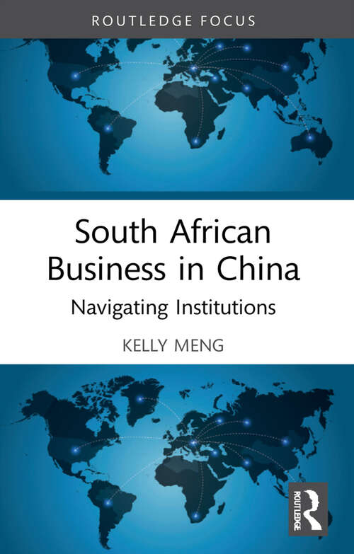 Book cover of South African Business in China: Navigating Institutions (Routledge Focus on Business and Management)