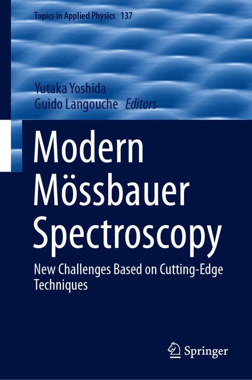 Book cover of Modern Mössbauer Spectroscopy: New Challenges Based on Cutting-Edge Techniques (1st ed. 2021) (Topics in Applied Physics #137)