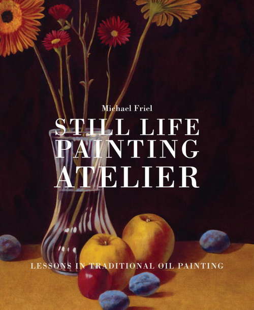 Book cover of Still Life Painting Atelier