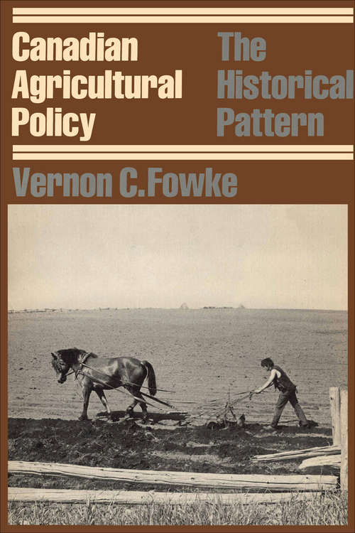 Book cover of Canadian Agricultural Policy: The Historical Pattern