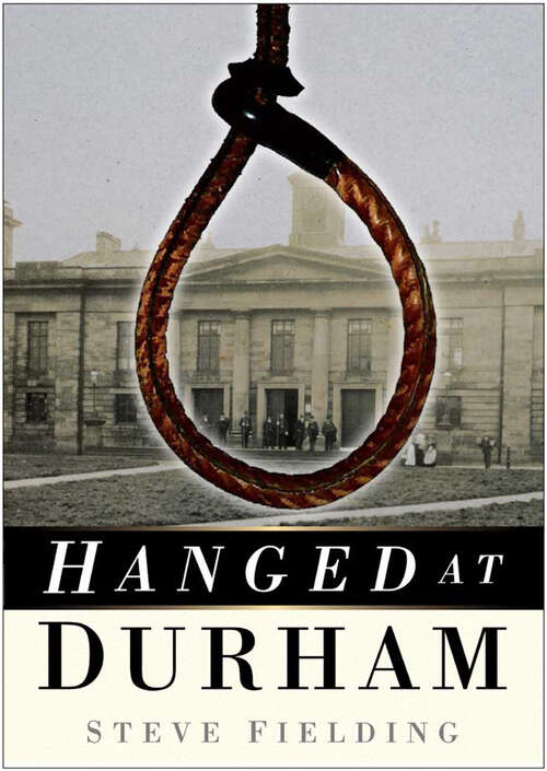 Book cover of Hanged at Durham (Hanged At Ser.)